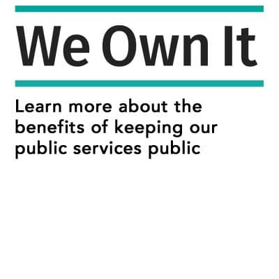 We own it. Learn more about the benefits of keeping our public services public.