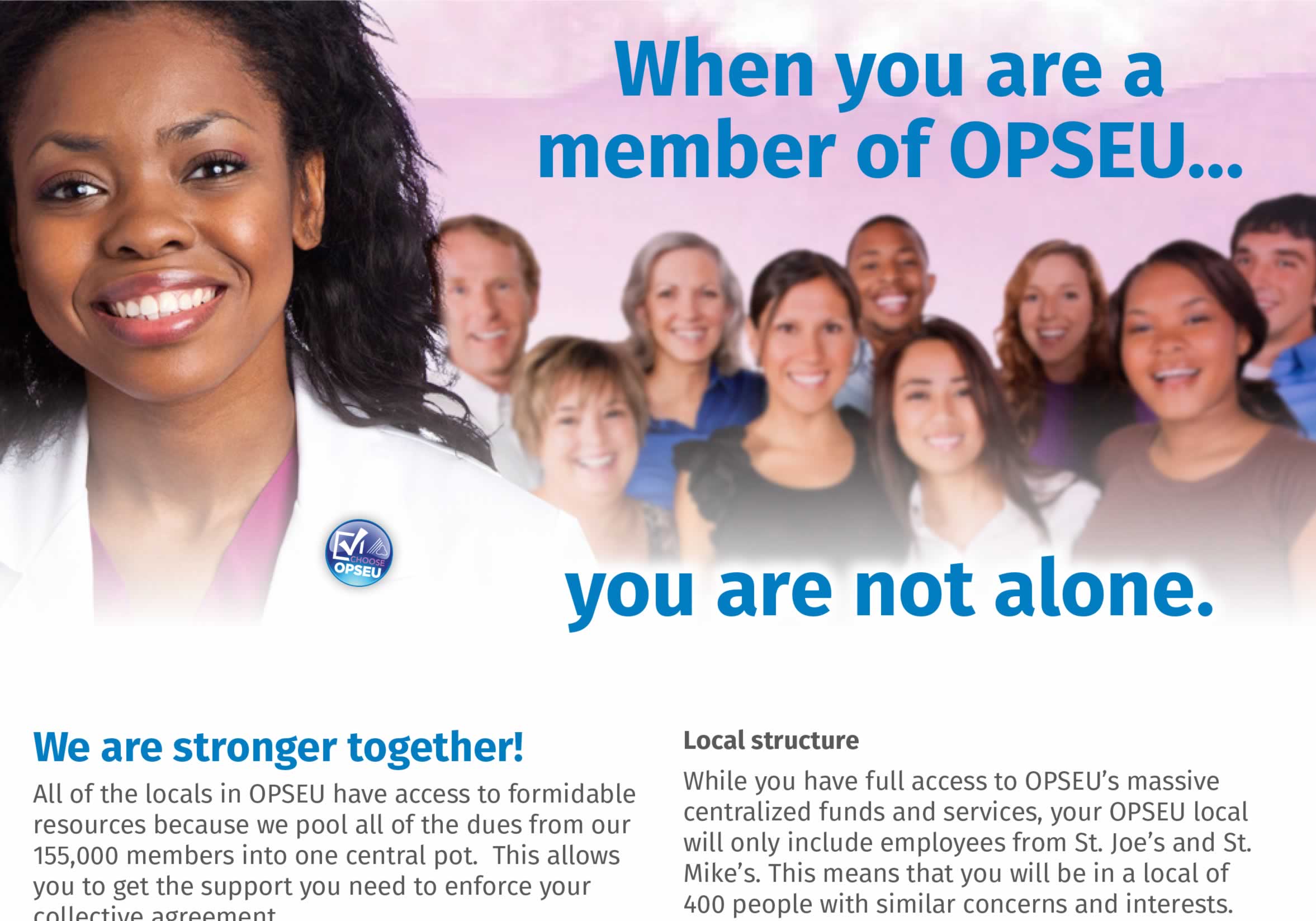When you are a member of OPSEU, you are not alone.